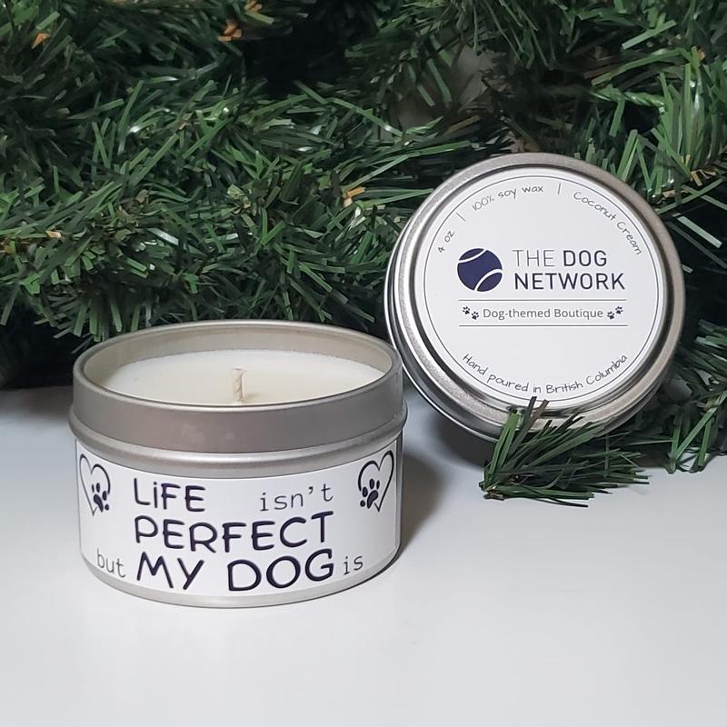 4 oz. Tin Candle (100% Soy Wax) - Life Isn't Perfect - But My Dog Is! (version 1)
