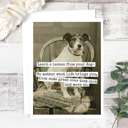 Dog-themed greeting card -  Learn A Lesson From Your Dog...
