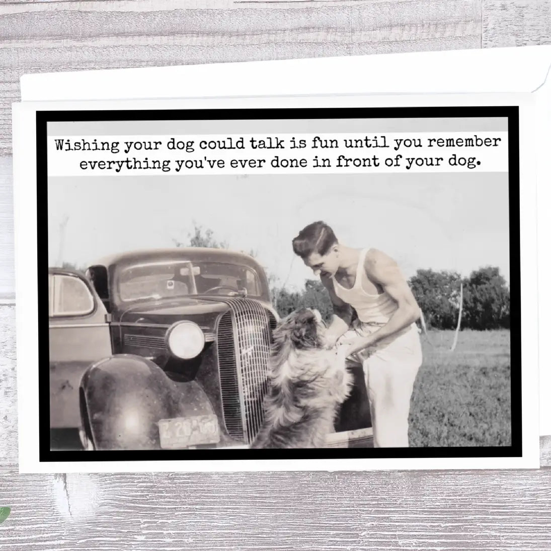 Dog-themed greeting card -  Wishing Your Dog Could Talk Is Fun...