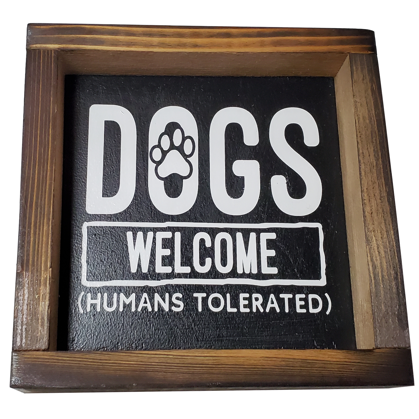 Dog-themed Sign with Distressed Farmhouse Finish - Dogs Welcome, Humans Tolerated