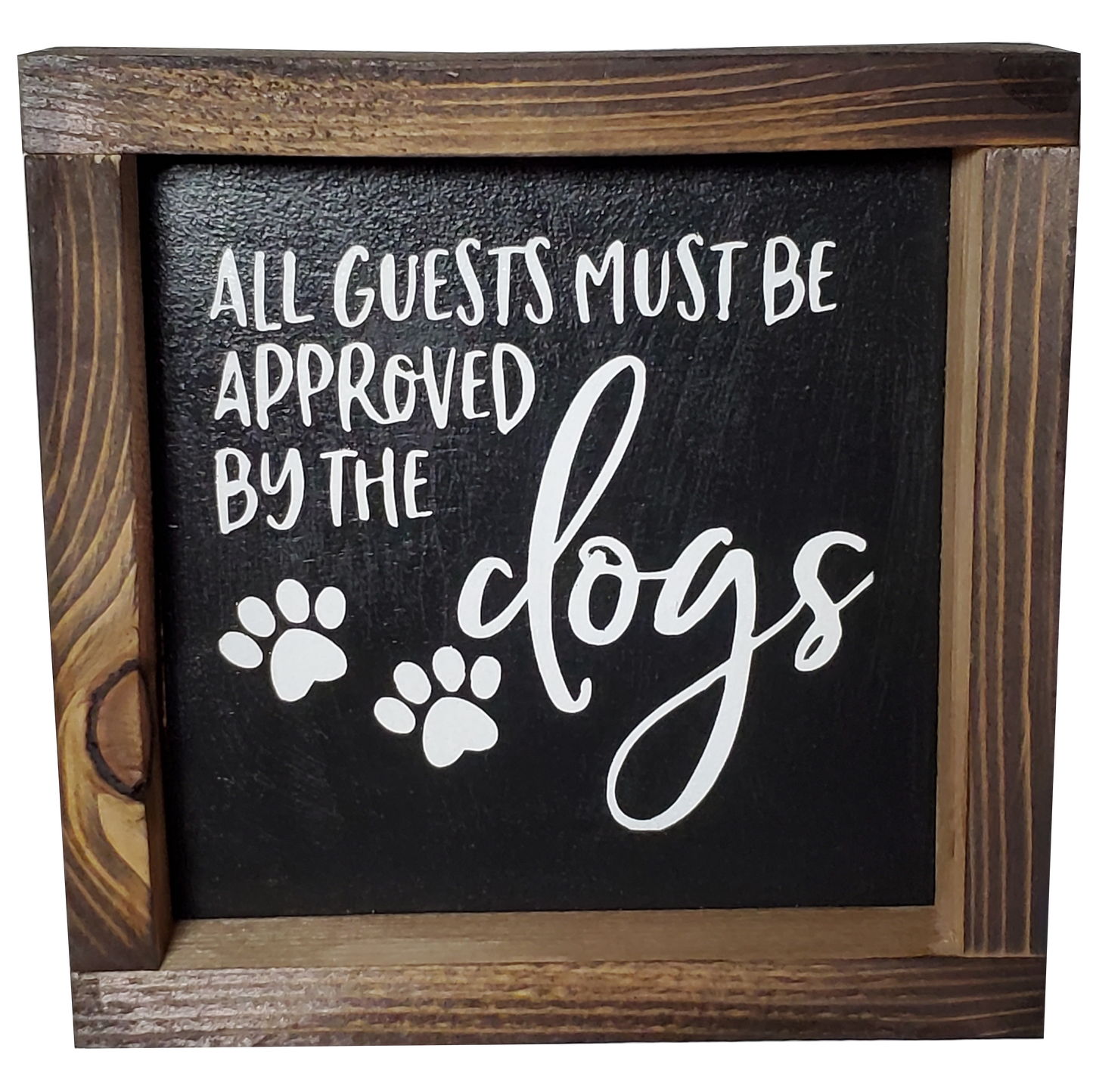 Dog-themed Sign with Distressed Farmhouse Finish - All Guests Must be Approved by the Dogs