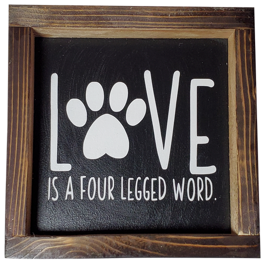 Dog-themed Sign with Distressed Farmhouse Finish - Love is a Four Legged Word